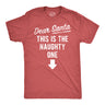 Mens Dear Santa This Is The Naughty One T Shirt Funny Xmas Adult Joke Tee for Guys