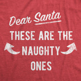 Mens Dear Santa These Are The Naughty Ones T Shirt Funny Xmas Workout Buff Arms Joke Tee for Guys