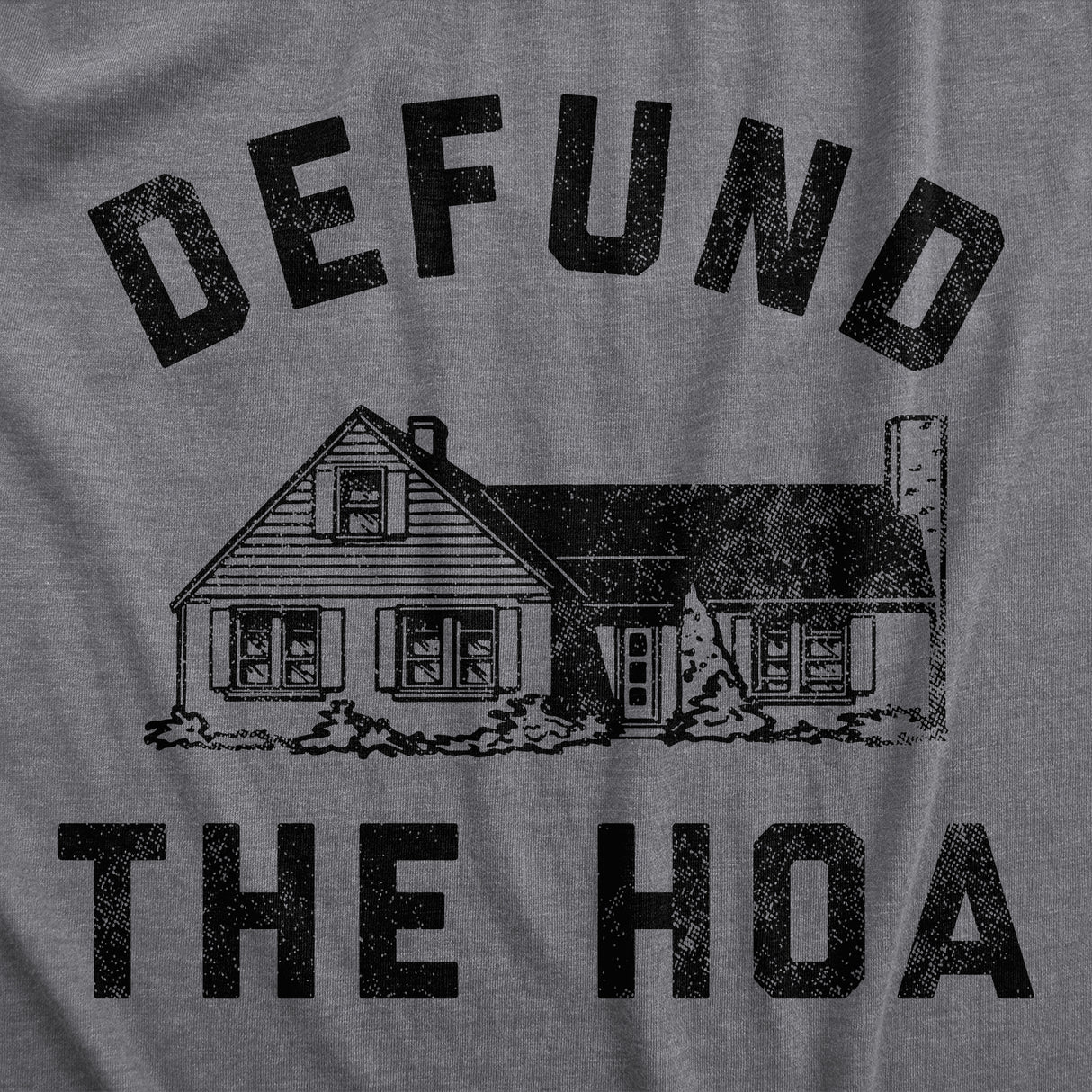 Mens Defund The HOA T Shirt Funny Home Owners Joke Tee For Guys