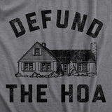 Womens Defund The HOA T Shirt Funny Home Owners Joke Tee For Ladies