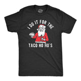 Mens I Do It for The Taco Ho Hos T Shirt Funny Xmas Santa Mexican Food Lovers Tee for Guys