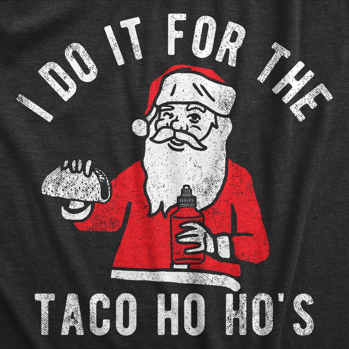 Mens I Do It for The Taco Ho Hos T Shirt Funny Xmas Santa Mexican Food Lovers Tee for Guys
