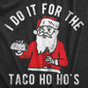 Womens I Do It For The Taco Ho Hos T Shirt Funny Xmas Santa Mexican Food Lovers Tee For Ladies