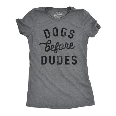 Womens Dogs Before Dudes T Shirt Funny Puppy Pet Lovers Joke Tee For Ladies