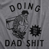 Mens Doing Dad Shit T Shirt Funny Fathers Day Pooping Joke Tee For Guys