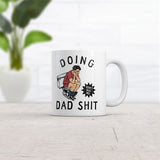 Doing Dad Shit Mug Funny Fathers Day Gift Pooping Joke Cup-11oz