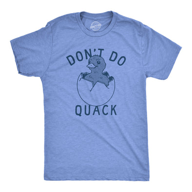 Mens Dont Do Quack T Shirt Funny Cute Hatched Baby Duck Joke Tee For Guys