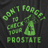 Mens Dont Forget to Check Your Prostate T Shirt Funny Alien UFO Abduction Joke Tee for Guys