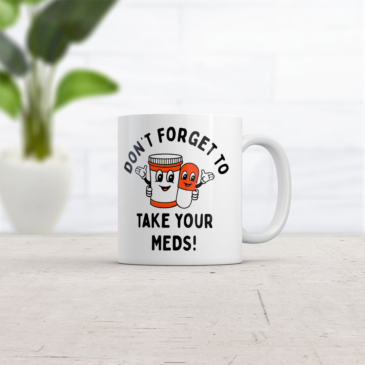 Dont Forget To Take Your Meds Mug Funny Pills Medication Reminder Joke Cup - 11oz Ceramic Mug