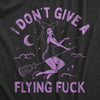 Womens I Dont Give A Flying Fuck T Shirt Funny Halloween Witches Broomstick Joke Tee For Ladies