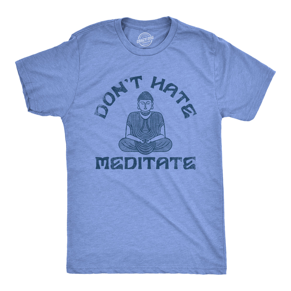 Mens Dont Hate Meditate T shirt Funny Zen Calm Spiritual Meditation Joke Tee For Guys