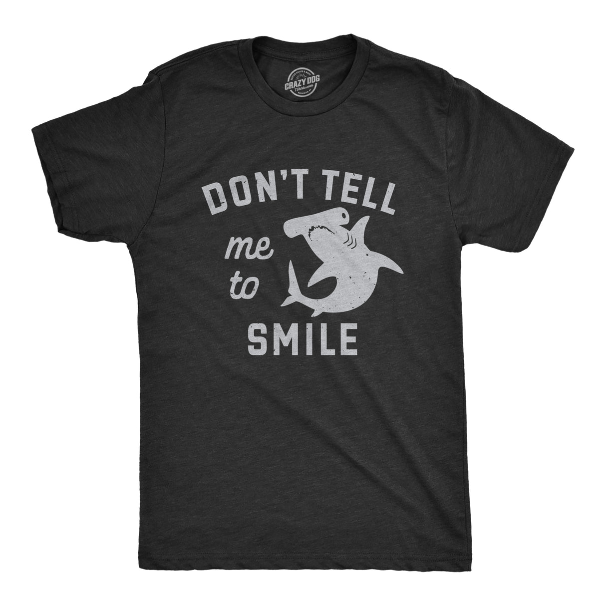 Mens Dont Tell Me to Smile T Shirt Funny Hammerhead Shark Frowning Joke Tee for Guys
