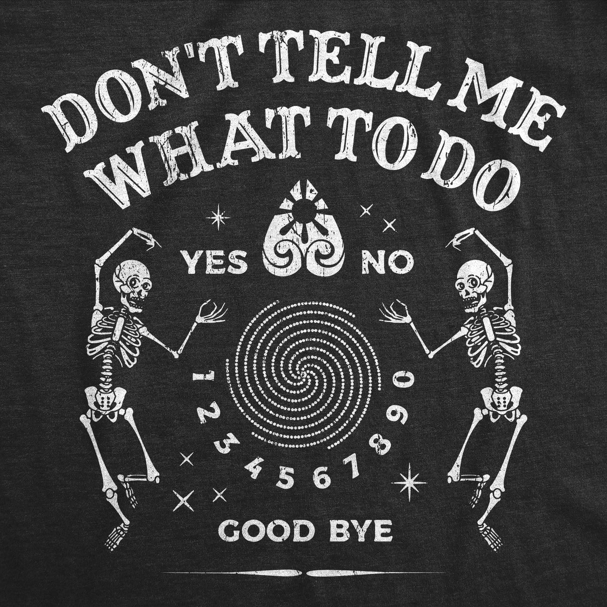 Mens Dont Tell Me What To Do T Shirt Funny Spirit Board Joke Tee For Guys
