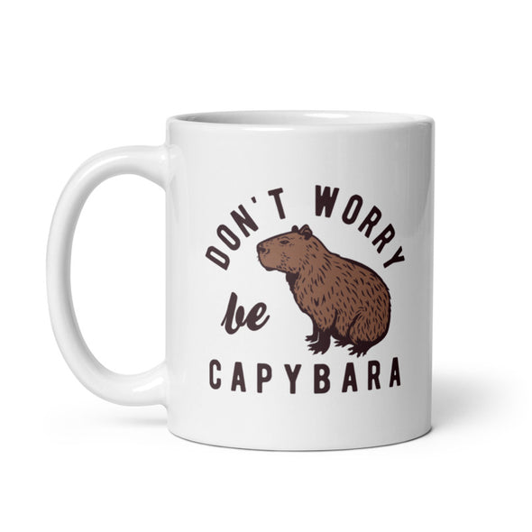 Dont Worry Be Capybara Mug Funny Happy Parody Lyrics Novelty Cup-11oz