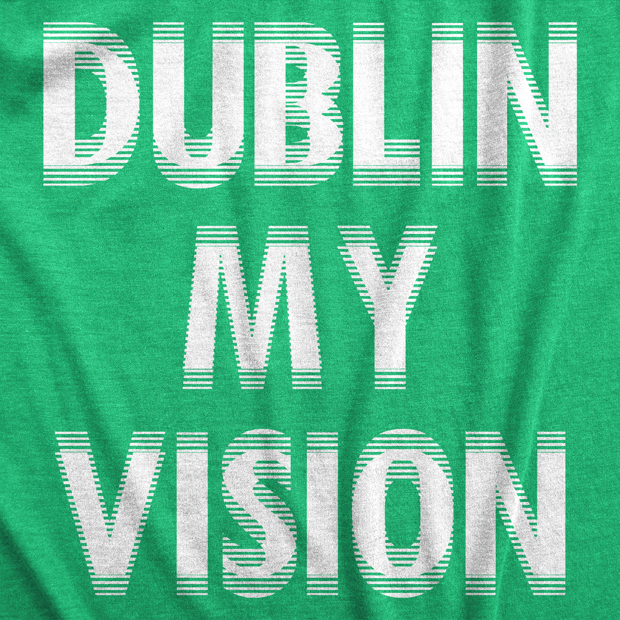 Mens Funny T Shirts Dublin My Vision St Patricks Day Drinking Tee For Guys