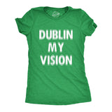 Womens Funny T Shirts Dublin My Vision St Patricks Day Drinking Womens Tee