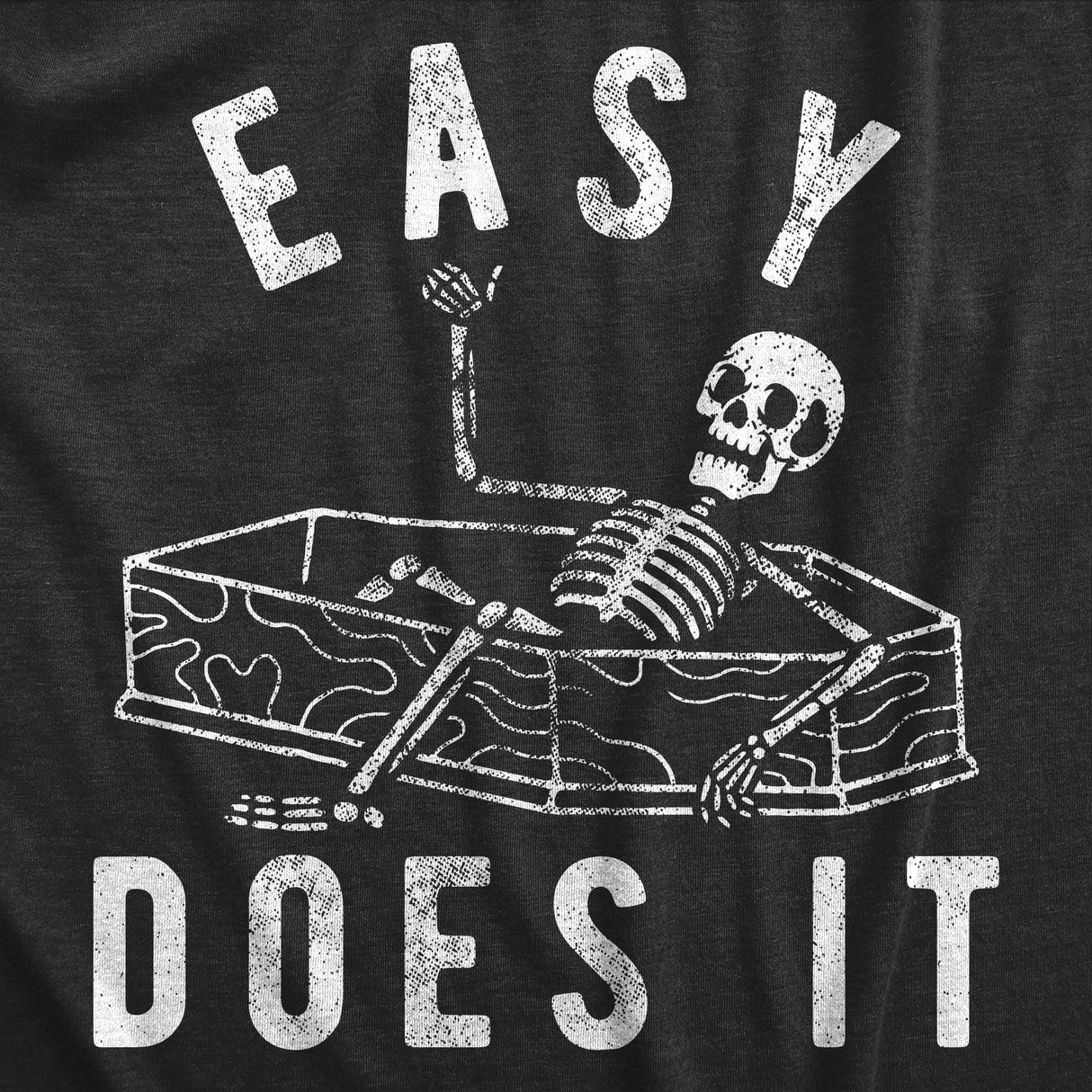 Mens Easy Does It T Shirt Funny Skeleton Coffin Death Joke Tee for Guys