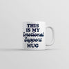 This Is My Emotional Support Mug Coffee Cup Funny Sarcastic Joke Cup-11oz