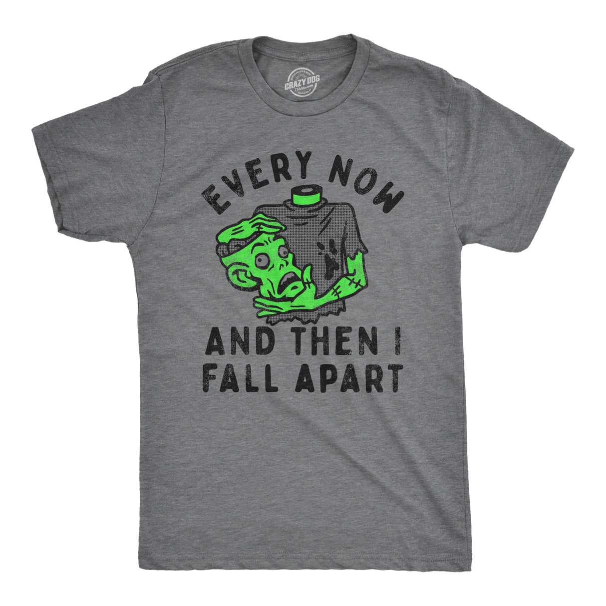 Mens Every Now And Then I Fall Apart T Shirt Funny Halloween Zombie Undead Joke Tee For Guys