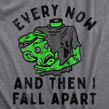 Mens Every Now And Then I Fall Apart T Shirt Funny Halloween Zombie Undead Joke Tee For Guys
