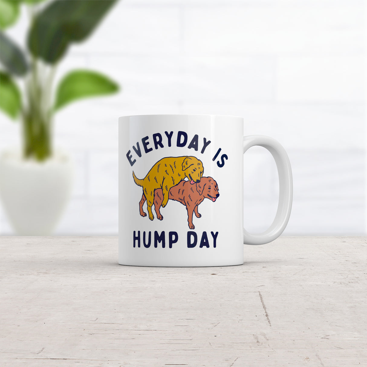 Everyday Is Hump Day Mug Funny Humping Dogs Joke Cup-11oz