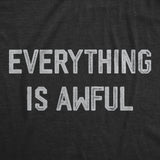 Mens Everything Is Awful T Shirt Funny Depressed Pessimistic Joke Tee For Guys