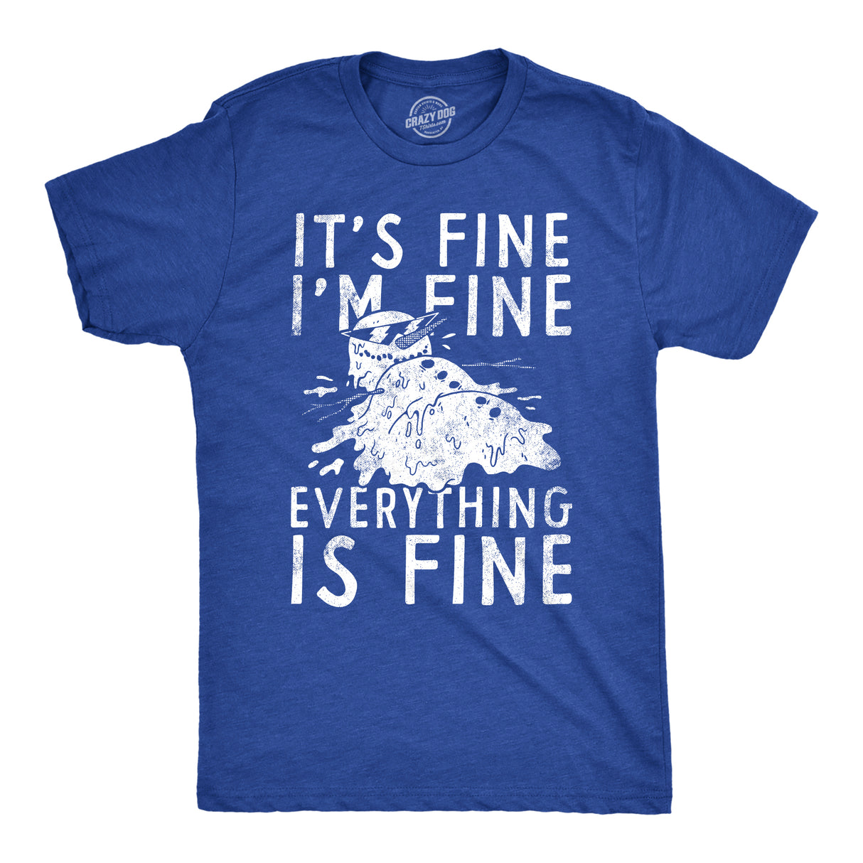 Mens Its Fine Im Fine Everything Is Fine T Shirt Funny Winter Melting Snowman Joke Tee for Guys
