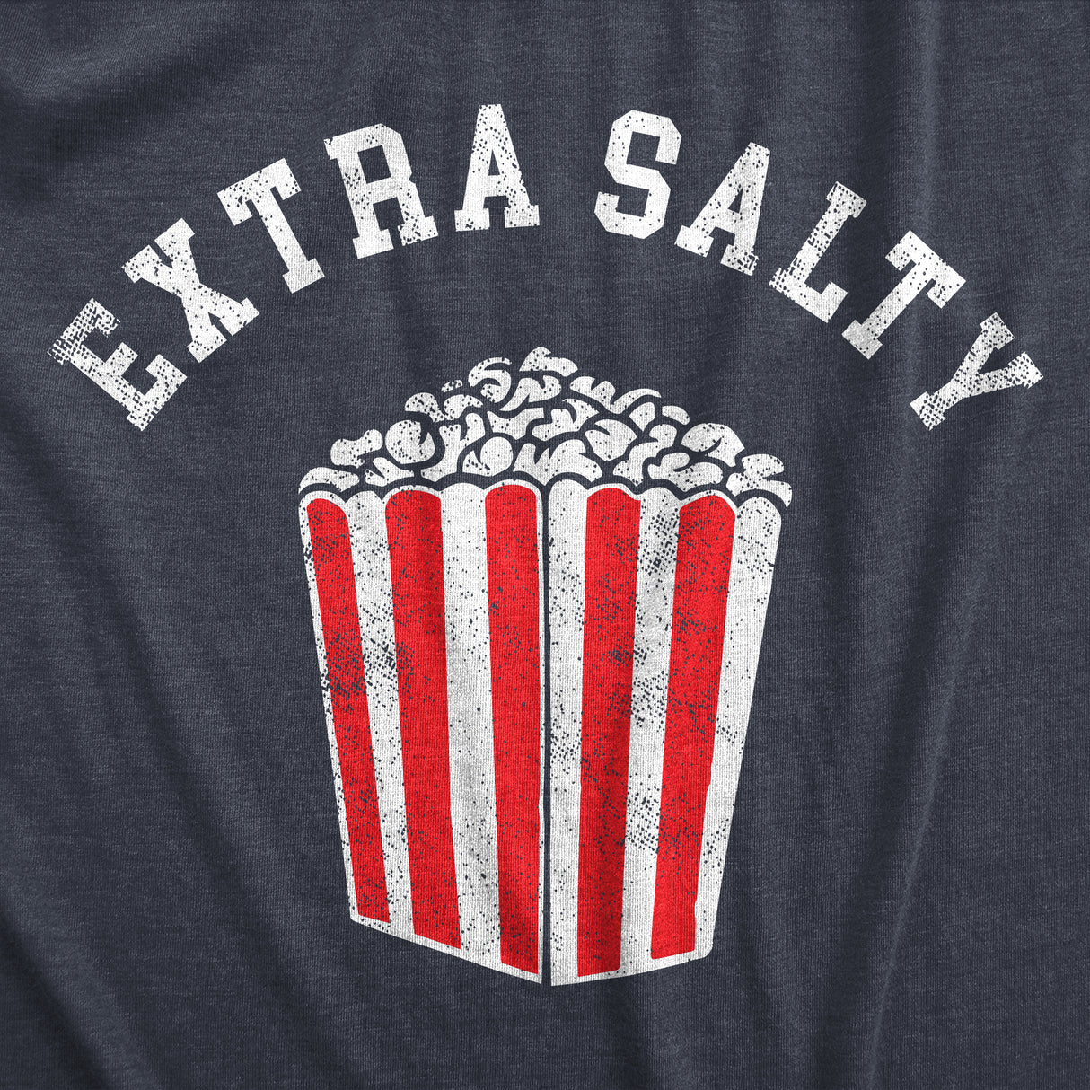 Mens Extra Salty T Shirt Funny Large Popcorn Upset Mad Joke Tee For Guys