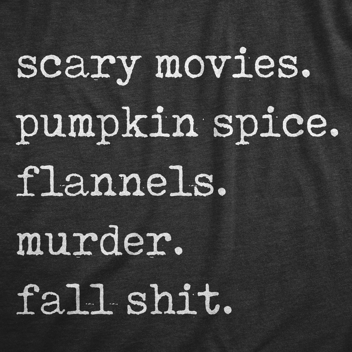 Womens Scary Movies Pumpkin Spice Flannels Murder Fall Shit T Shirt Funny Autumn Lovers Tee For Ladies