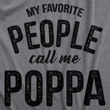 Mens My Favorite People Call Me Poppa T Shirt Funny Fathers Day Dad Tee For Guys