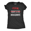 Womens Feral Housewife T Shirt Funny Crazy Wild Wife Tee For Ladies