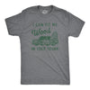 Mens I Can Fit My Wood In Your Trunk T Shirt Funny Innapropriate Sex Joke Tee For Guys