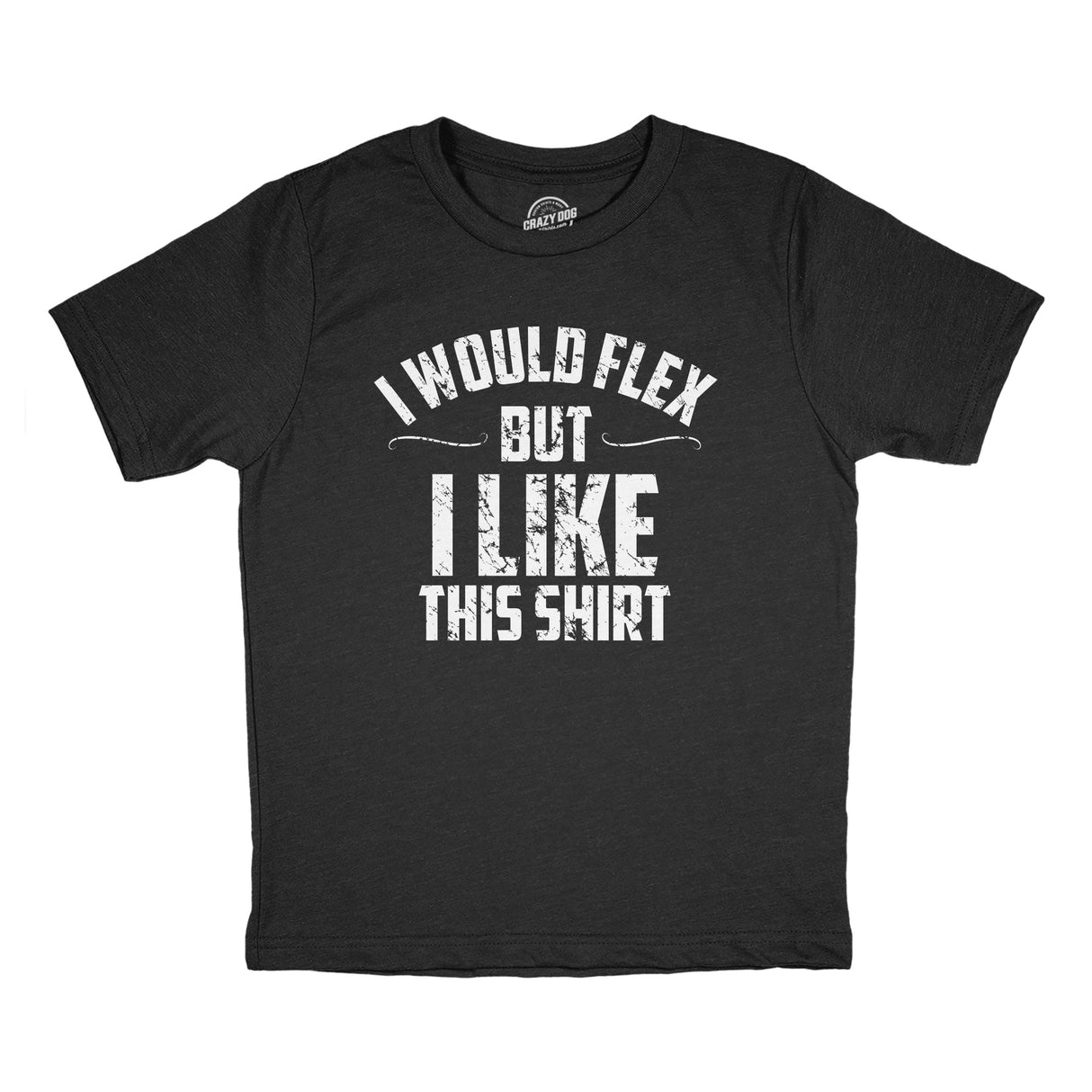 Youth I Would Flex But I Like This Shirt Tshirt Funny Ripped Buff Workout Joke Tee For Kids