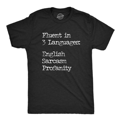 Mens Fluent In Three Languages English Sarcasm Profanity T Shirt Funny Speech Joke Tee For Guys