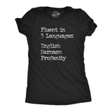 Womens Fluent In Three Languages English Sarcasm Profanity T Shirt Funny Speech Joke Tee For Ladies