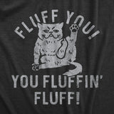 Womens Fluff You You Fluffin Fluff T Shirt Funny Swearing Cursing Kitty Joke Tee For Ladies
