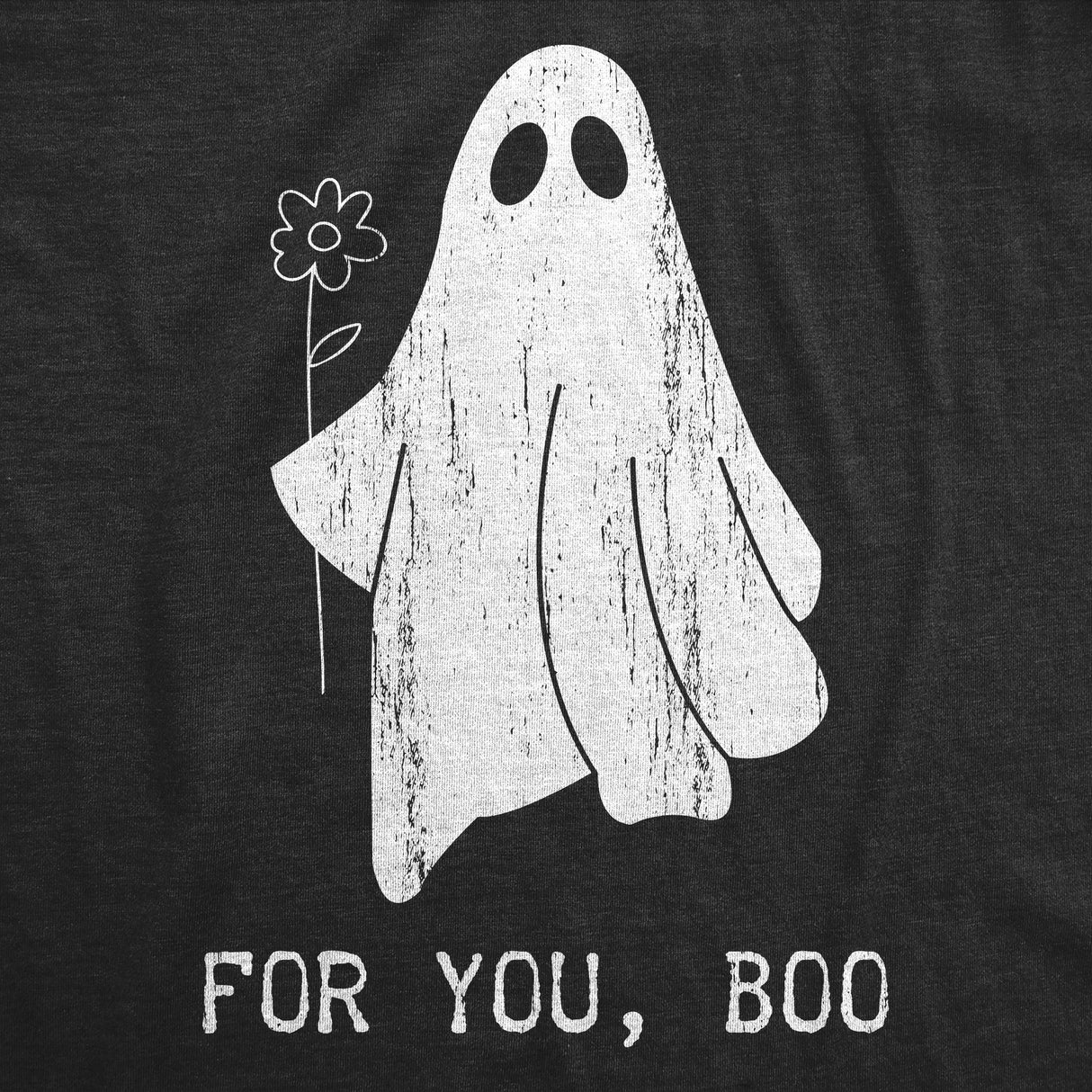 Mens for You Boo T Shirt Funny Halloween Bedsheet Ghost Flower Joke Tee for Guys