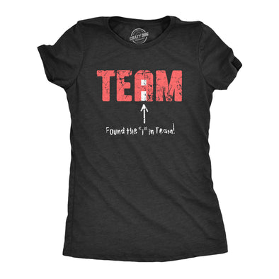 Womens Found The I In Team T Shirt Funny Sarcastic Spelling Joke Tee For Ladies