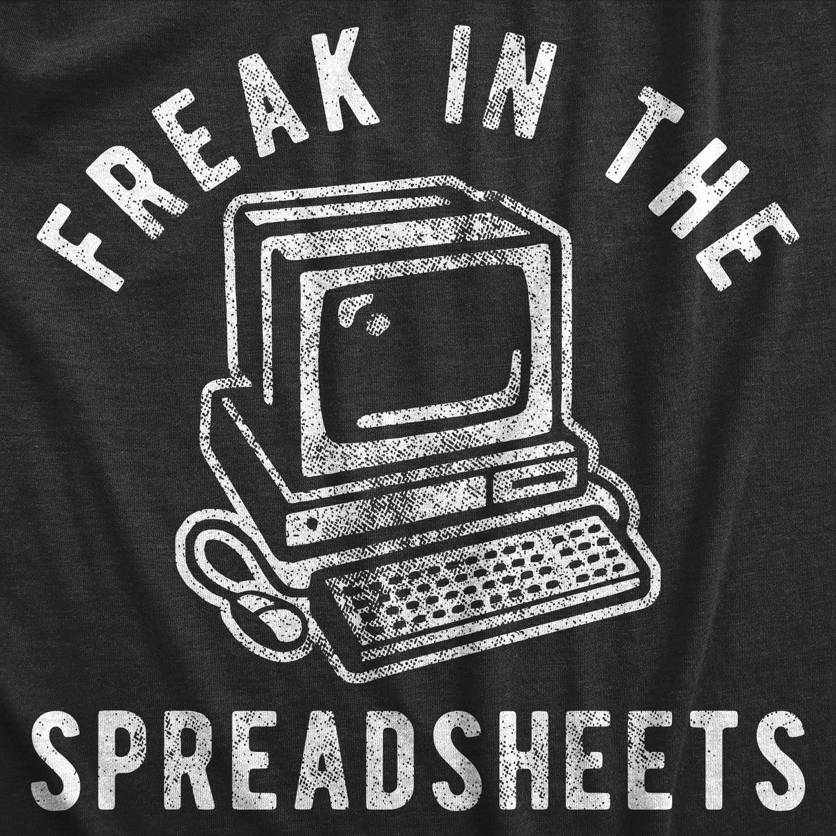 Womens Freak In The Spreadsheets T Shirt Funny Nerdy Office Job Computer Joke Tee For Ladies