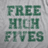 Mens Free High Fives T Shirt Funny Good Vibes Greeting Joke Tee For Guys