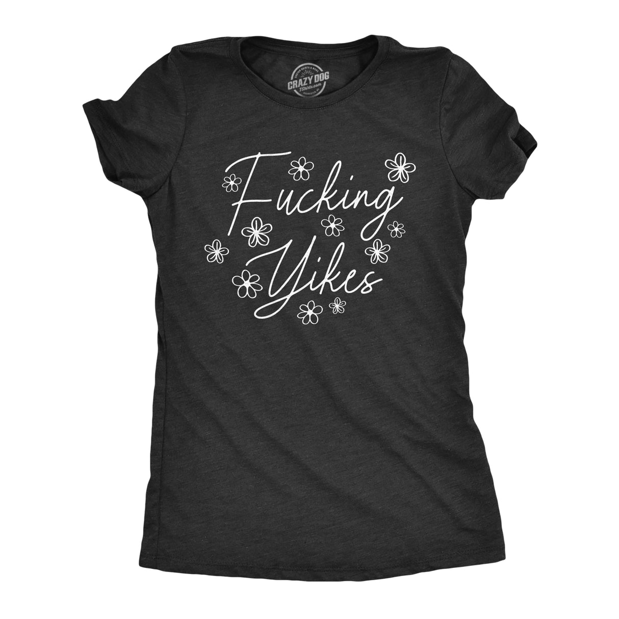 Womens Fucking Yikes T Shirt Funny Sarcastic Cringe Joke Tee For Ladies