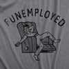 Mens Funemployed T Shirt Funny Lazy Sleepy Jobless Joke Tee For Guys