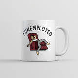 Funemployed Mug  Funny Lazy Sleepy Jobless Joke Cup-11oz