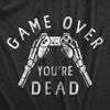 Mens Game Over Youre Dead T Shirt Funny Gaming Skeleton Joke Tee For Guys