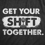 Mens Get Your Shift Together T Shirt Funny Manual Gear Car Mechanic Tee For Guys