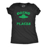 Womens Going Places T Shirt Funny Alien UFO Abduction Joke Tee For Ladies