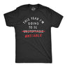 Mens This Year Im Going To Be Unstable T Shirt Funny New Years Anxious Joke Tee For Guys