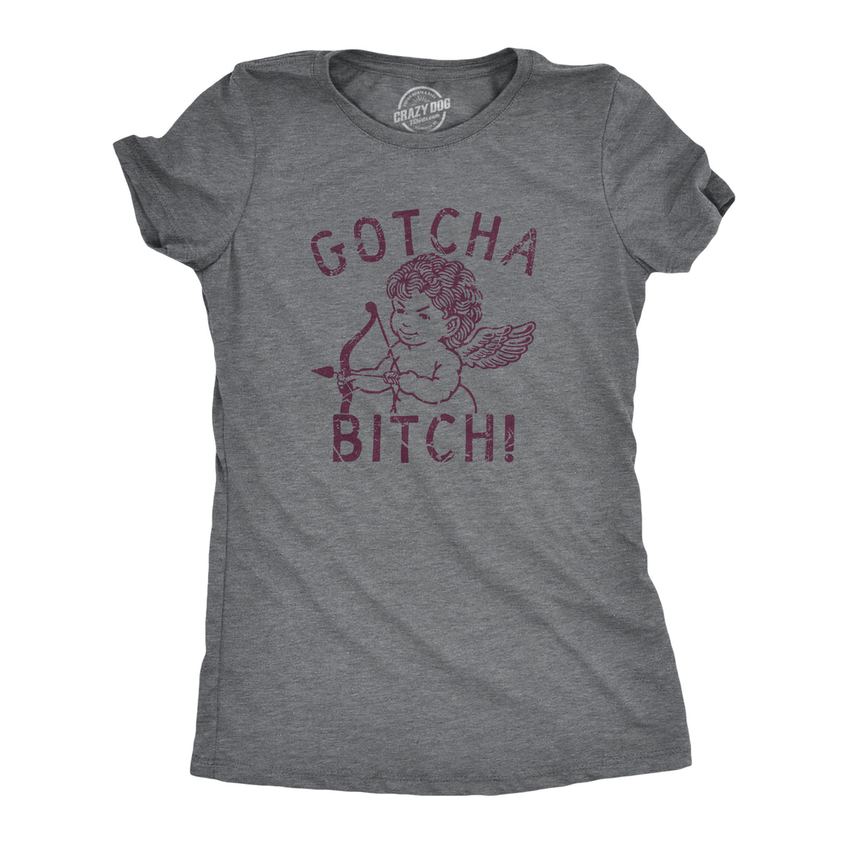 Womens Gotcha Bitch Cupid T Shirt Funny Valentines Day T shirt for Women