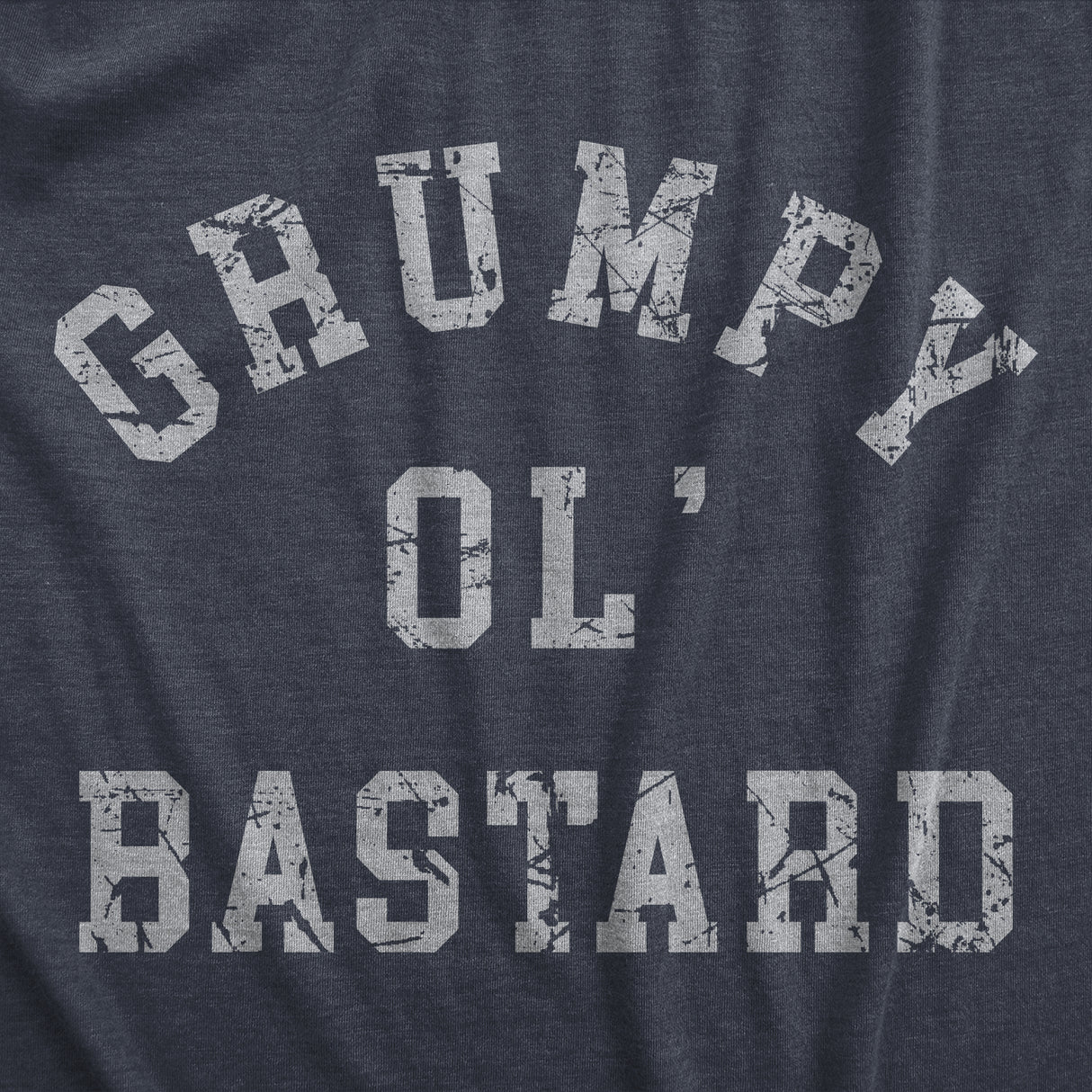 Mens Grumpy Ol Bastard T Shirt Funny Cranky Grouchy Old Joke Tee for Guys