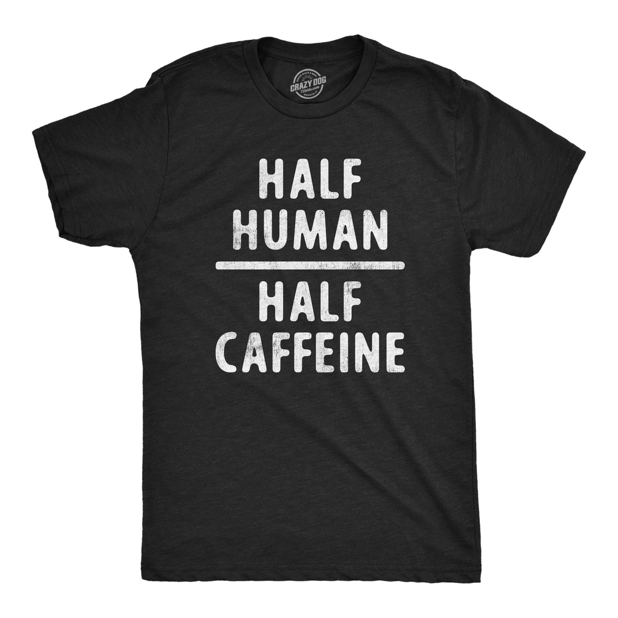 Mens Half Human Half Caffeine T Shirt Funny Coffee Addict Tee For Guys